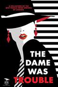 The Dame Was Trouble by Melodie Campbell