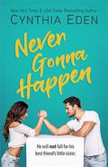 Never Gonna Happen by Cynthia Eden