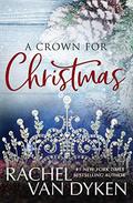 A Crown For Christmas by Rachel Van Dyken