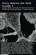 Story Behind the Book : Volume 5  (Essays on Writing and Editing Fiction) by Brian Freeman