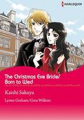 The Christmas Eve Bride / Born to Wed by Kaishi Sakuya