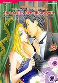 CHRISTAKIS'S REBELLIOUS WIFE: Harlequin comics Vol.1 (The Legacies of Powerful Men #2) by Sae Nanahoshi