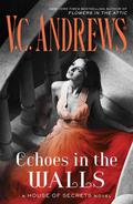 Echoes in the Walls (House of Secrets #2) by V.C. Andrews
