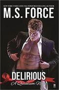 Delirious (Quantum #6) by M.S. Force