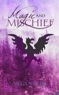 Magic and Mischief by Megan Derr