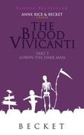 Lowen the Dark Man (The Blood Vivicanti #5) by Becket
