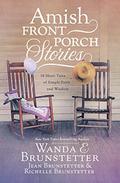 Amish Front Porch Stories: 18 Short Tales of Simple Faith and Wisdom by Jean Brunstetter