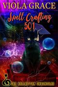 Spell Crafting 501 by Viola Grace