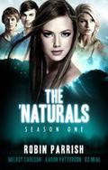 The 'Naturals: Awakening [Episodes 9-12 -- Season 1] (The 'Naturals Season One: "Awakening" #3) by K.C. Neal