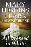 All Dressed in White (Under Suspicion #3) by Mary Higgins Clark