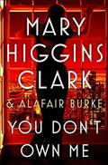 You Don't Own Me (Under Suspicion #6) by Mary Higgins Clark