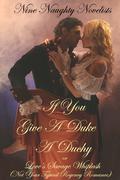 If You Give a Duke a Duchy, Or, Love's Savage Whiplash by Kinsey Holley