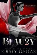 BEAU2Y, A Blaire's World Dark Romance  (Beauty's Duet) by Kirsty Dallas