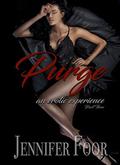 Purge: The Purge Experience Part Three by Jennifer Foor