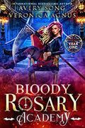 Bloody Rosary Academy: Year One (The Supernatural Vampire Fae Chronicles #1) by Veronica Agnus