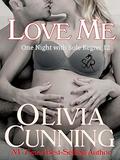 Love Me (One Night with Sole Regret #12) by Olivia Cunning