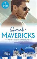 Greek Mavericks: At the Greek's Pleasure/The Greek's Nine-Month Redemption/A Diamond Deal with the Greek/Illicit Night with the Greek by Susanna Carr