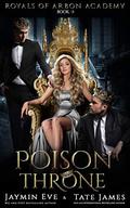 Poison Throne by Jaymin Eve, Tate James