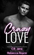 Crazy Love by Rebecca Royce, C.R. Jane