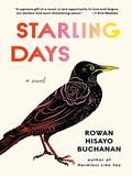 Starling Days: A Novel by Rowan Hisayo Buchanan