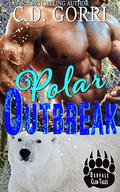 Polar Outbreak: A Barvale Clan Tale 2 (Barvale Clan Tales) by C.D. Gorri