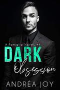 Dark Obsession (Famiglia #4) by A.J. Daniels