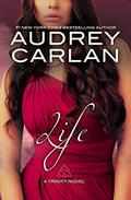 Life (4) (Trinity Novel) by Audrey Carlan