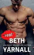 Real: A Steamy, Enemies to Lovers, Second Chance, Marriage of Convenience Romance (Dangerous Lines #4) by Beth Yarnall