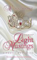 Light Musings Revised & Expanded: A Poetic Narrative by Xtina Marie