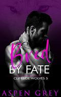 Bred by Fate: An MM Mpreg Shifter Romance (Cliffside Wolves #5) by Aspen Grey