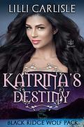 Katrina's Destiny (Black Ridge Wolf Pack #6) by Lilli Carlisle