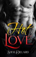 Hot Love by Sher Dillard
