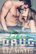 Like a Drug (Double Trouble Duet #2) by Liz Matis