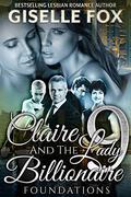 Claire and the Lady Billionaire Book 9: Foundations (Claire and Camille #9) by Giselle Fox