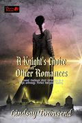 A Knight's Choice and Other Romances by Lindsay Townsend
