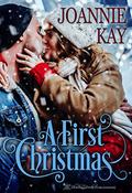 A First Christmas (The Alex and Anna Chronicles #3) by Joannie Kay