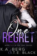 One Regret (The "One" #2) by T.E. Black