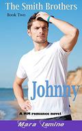 Johnny: The Smith Brothers Book 2 (Jobless in January #2) by Mara Ismine