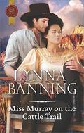 Miss Murray on the Cattle Trail (Smoke River #6) by Lynna Banning
