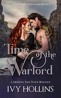 Time of the Warlord: A Medieval Time Travel Romance (Stones of Scotland #5) by Ivy Hollins