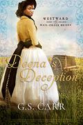 Deena's Deception (Westward Home and Hearts Mail-Order Brides #6) by G.S. Carr