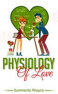 Physiology of Love by Summerita Rhayne