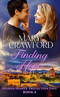 Finding Hope (Hidden Hearts - Protection Unit #4) by Mary Crawford