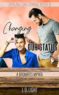 Changing Our Status: A Bromate MPreg by J.D. Light