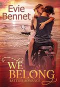 We Belong: MC Romance (Rattler Romance #1) by Evie Bennet