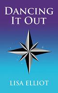 Dancing It Out by Lisa Elliot