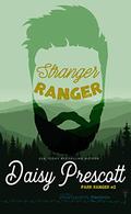 Stranger Ranger (Park Ranger #2) by Daisy Prescott