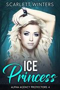 Ice Princess (Alpha Agency Protectors #4) by Scarlett Winters