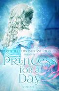 Princess for a Day: Volume 1 by J.M. Goodrich
