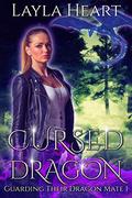 Cursed Dragon  (Guarding Their Dragon Mate #1) by Skylar Heart